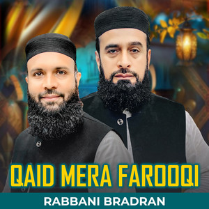 Rabbani Bradran - Qaid Mera Farooqi