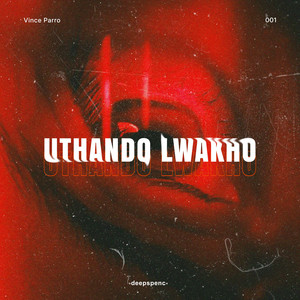 Uthando Lwakho by Vince Parro