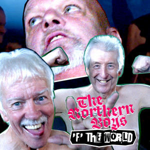 F the World by The Northern Boys
