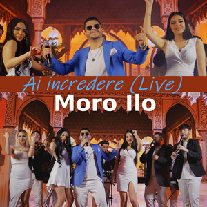 Moro Ilo - Ai incredere (Live)