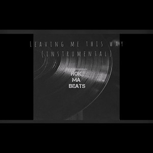 Leaving me this way - instrumental by Rok Ma Beats