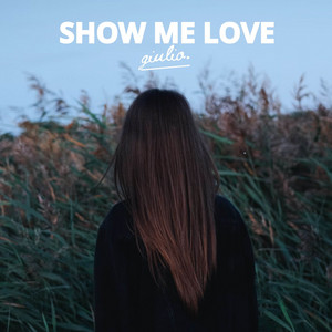Show Me Love by Giulio.