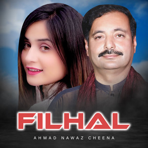 Ahmad Nawaz Cheena - Filhal
