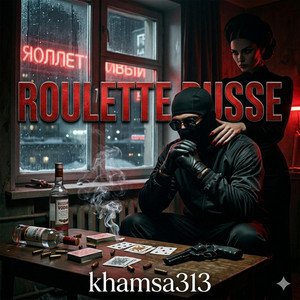 Roulette Russe by KHAMSA 313