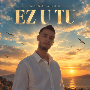 Ez u Tu by Musa Acar
