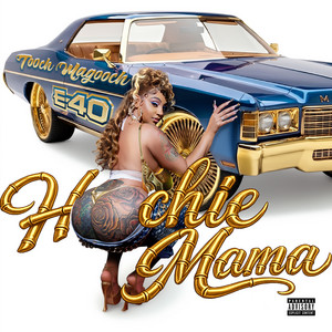 Hoochie Mama by Tooch MaGooch, E-40