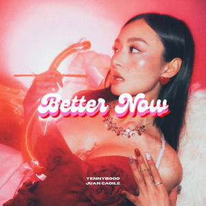 Yennybooo & Juan Caoile - Better Now