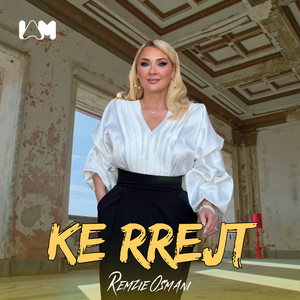 Remzie Osmani - Ke Rrejt