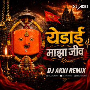 Yedai Maza Jiv G Jiv (Dj Akki) by Dj Akki ReMix