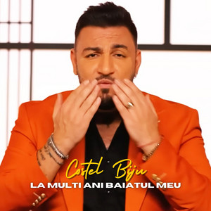 Costel Biju - La multi ani baiatul meu