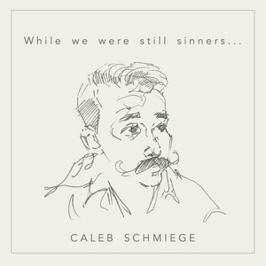 I Will Sing in the Midst of Battle - Deluxe Version by Caleb Schmiege