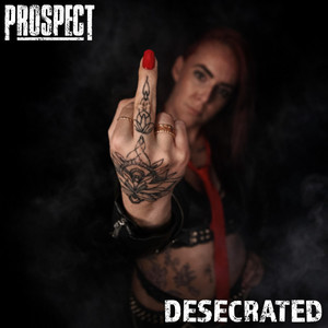 Desecrated by Prospect