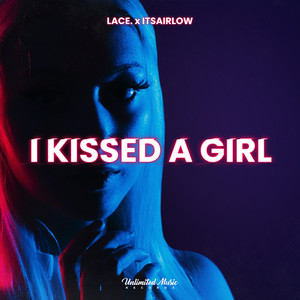 I Kissed A Girl by lace., itsAirLow