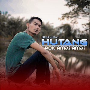 Fikar Kleng - Hutang (Pok Amai Amai)