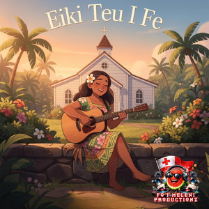 Eiki Teu 'I Fe by Fo'i Meleni ProductioNZ