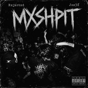 MXSHPIT by Rxjxctxd by all, Joz3$, Rogueways