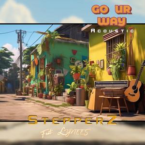 Go Ur Way (Acoustic) by Stepperz, Lynees