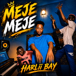 Meje Meje by HARLii BAY