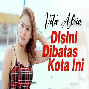 Vita Alvia - Disini Dibatas Kota Ini