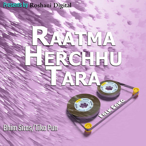 Raatma Herchhu Tara