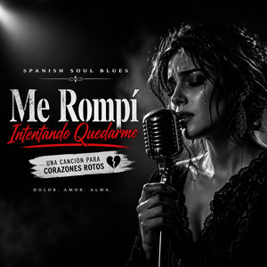 Me Rompí Intentando Quedarme. Spanish Blues by Alma rota blues