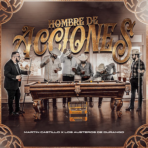 Martin Castillo & Los Austeros De Durango - Hombre de Acciones