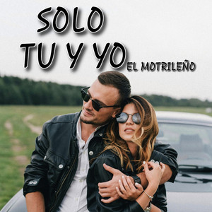 Solo Tu Y Yo by EL MOTRILEÑO