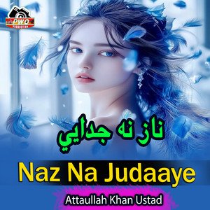 Attaullah Khan Ustad - Naz Na Judaaye