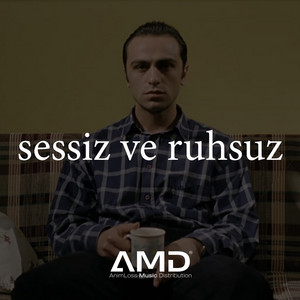 sessiz ve ruhsuz by AnimLoss