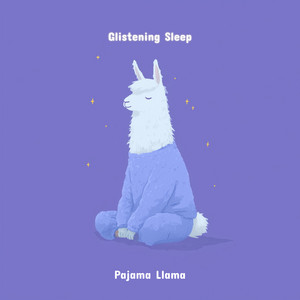 Glistening Sleep by Pajama Llama Album Cover