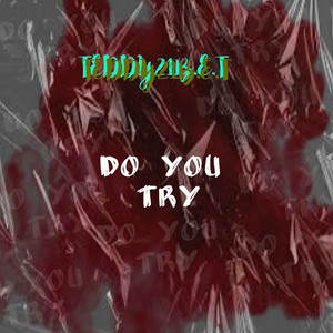 Do You Try by teddy21b.e.t