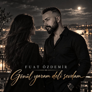 Gönül yaram deli sevdam by Fuat Özdemir