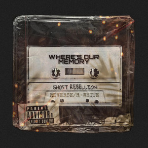 Where's our memory by Reverse, R_white, Ghost Rebellion