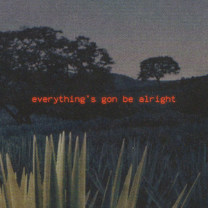 Everything's Gon Be Alright by Shaq Wonder