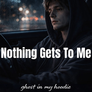Nothing Gets to Me by Ghost in my hoodie