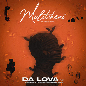 Da Lova - Mulitsheni (feat. Khustar Rt, Mrofha, Nevie Blue & Jexbeats)