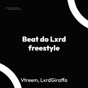 Beat do Lxrd freestyle by Vtreem, LxrdGiraffa