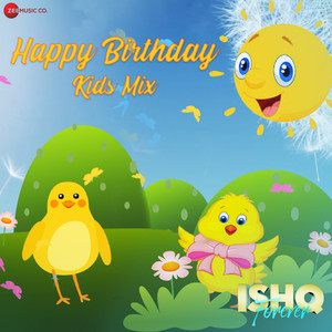 Aakanksha Sharma, Nadeem Saifi, Arhaan Khan, Azaan Khan & Shezaan Khan - Happy Birthday - Kids Mix (From "Ishq Forever")