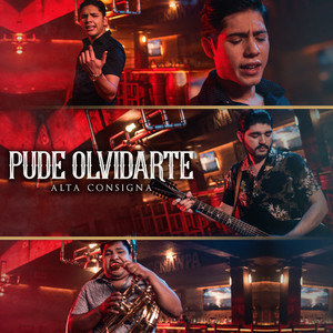 Pude Olvidarte by Alta Consigna