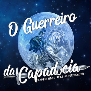 O Guerreiro da Capadócia by Rappin' Hood, Jorge Ben Jor