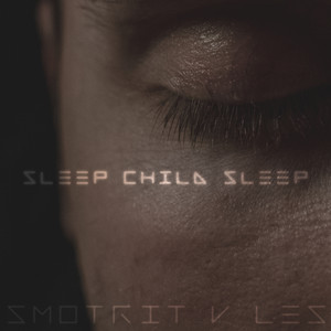 Sleep Child Sleep by SMOTRITvLES