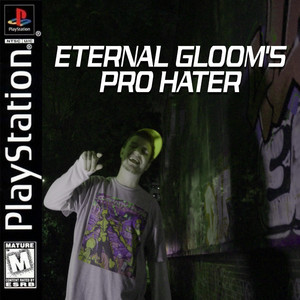 Eternal Gloom's Pro Hater by Eternal Gloom