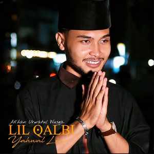 Lil Qalbi Yahwal Liqa by Akhan Urwatul Wusqa