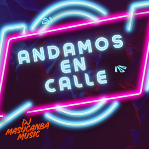 Andamos En Calle by Dj Masucanba Music