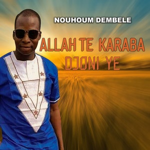 nouhoum dembele - Allah Te Karaba Djoni Ye