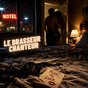 Push My Luck by Le Brasseur Chanteur