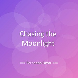 Chasing the Moonlight by Fernando Omar