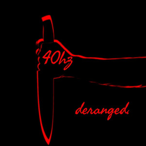 deranged