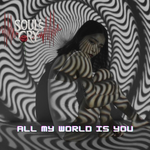 All My World Is You by Soul`s Cry