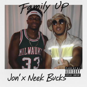 FAMILY UP by JON', Neek Bucks